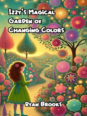cover image of Izzy's Magical Garden of Changing Colors